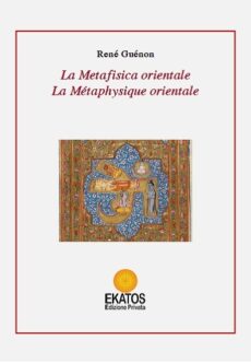 La Metafisica orientale - La Métaphysique orientale