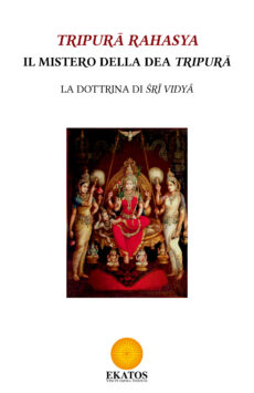 Tripurā Rahasya - Il Mistero Della Dea Tripurā